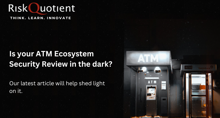 Why is an ATM Ecosystem Security Review Important for a Bank?